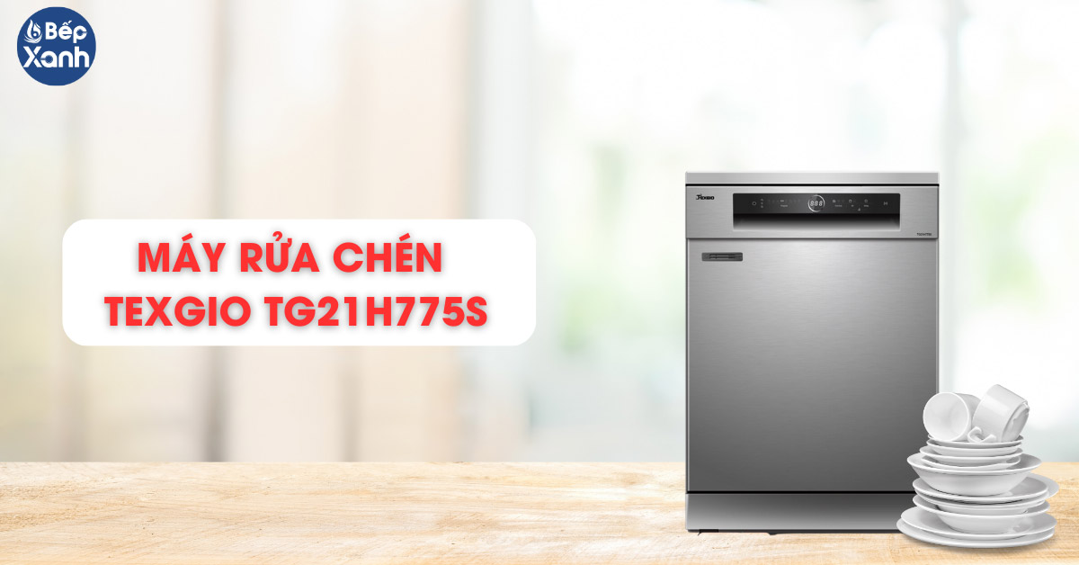 Máy rửa bát Texgio TG21H775S