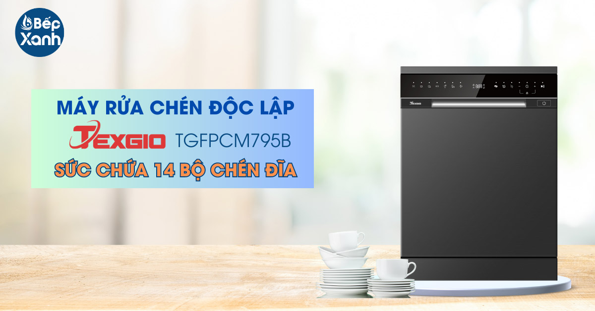 Máy rửa bát Texgio TGFPCM795B