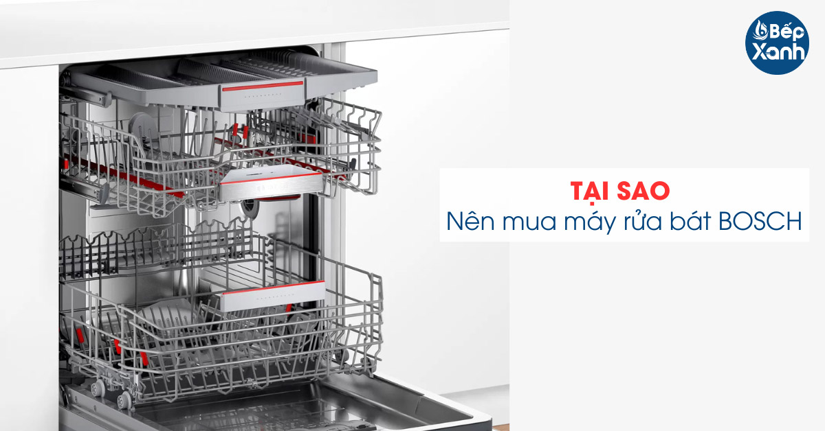 Tại sao nên mua máy rửa chén Bosch Tại sao nên mua máy rửa chén Bosch