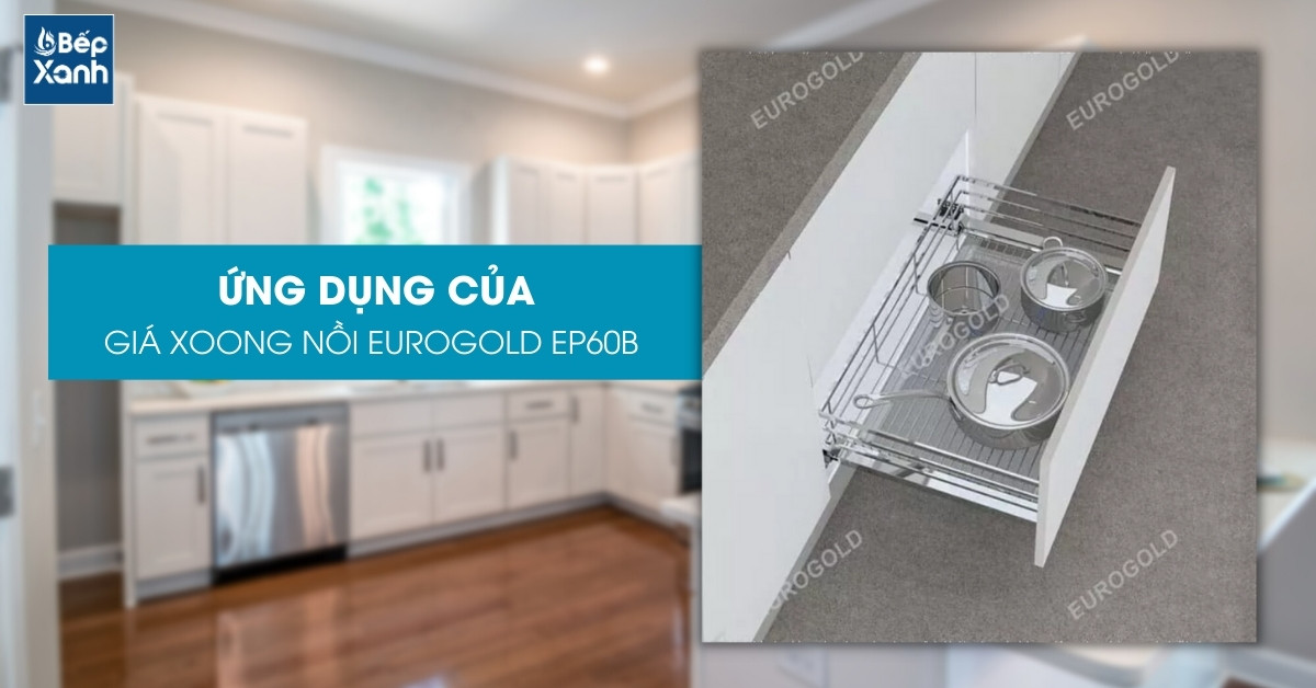 Kệ xoong nồi Eurogold EP60B mang tính ứng dụng cao