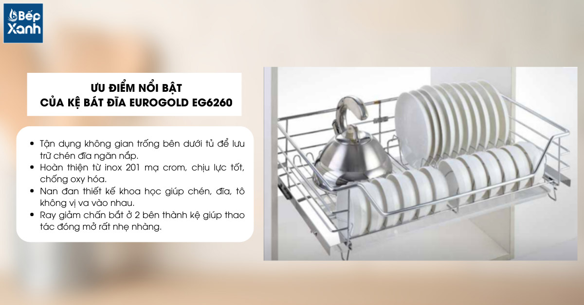 Kệ chén bát Eurogold EG6260 sở hữu nhiều ưu điểm nổi bật