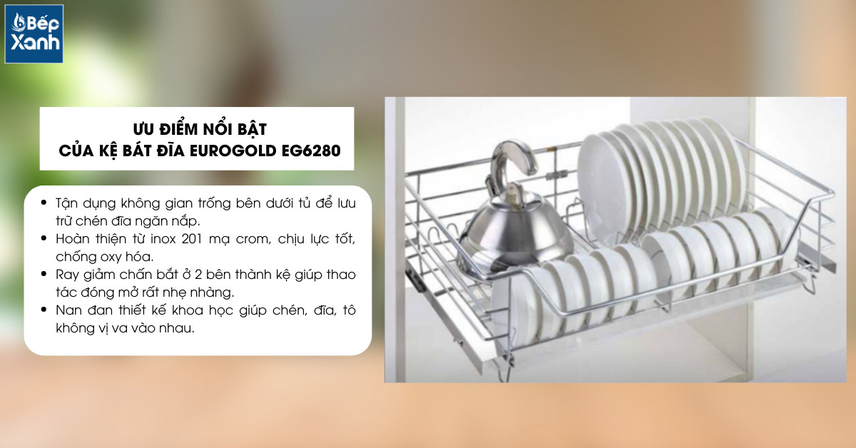 Kệ chén bát Eurogold EG6280 sở hữu nhiều ưu điểm nổi bật
