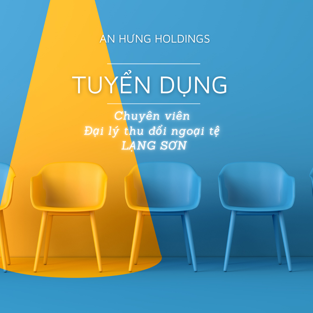 Tuyển dụng Chuyên viên Giao dịch quầy Thu đổi ngoại tệ (Lạng Sơn)