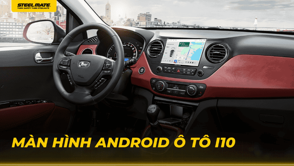 Màn Hình Android Ô Tô i10 – Giải Pháp Thông Minh 2025