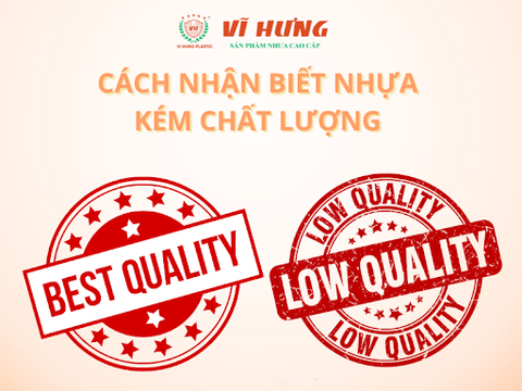DẤU HIỆU NHẬN BIẾT NHỰA KÉM CHẤT LƯỢNG
