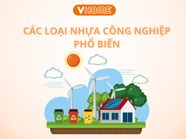 CÁC LOẠI NHỰA CÔNG NGHIỆP PHỔ BIẾN Ở VIỆT NAM