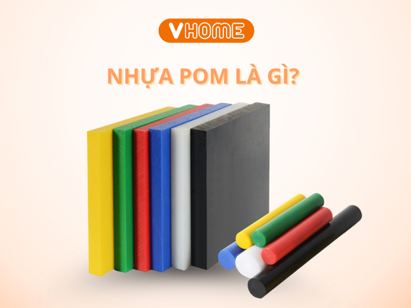 NHỰA POM LÀ GÌ? TÌM HIỂU ĐẶC TÍNH VÀ CÁC ỨNG DỤNG