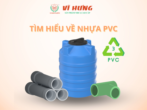 NHỰA PVC LÀ GÌ? TÌM HIỂU CHI TIẾT VỀ NHỰA PVC