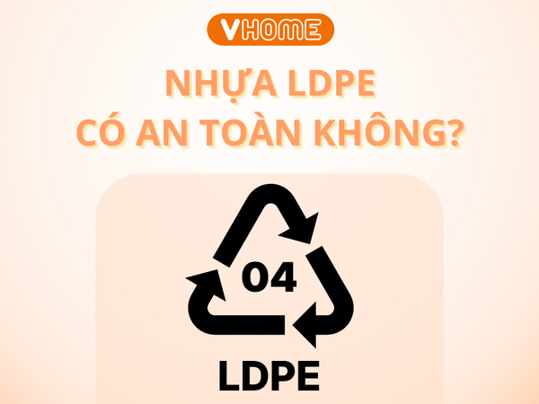 NHỰA LDPE CÓ AN TOÀN KHÔNG? NHỮNG GÌ BẠN CẦN BIẾT VỀ NHỰA LDPE