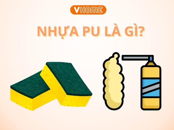 NHỰA PU LÀ GÌ? - TỔNG QUAN NHỮNG GÌ BẠN CẦN BIẾT
