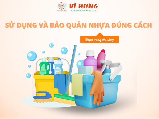 MÁCH BẠN SỬ DỤNG, BẢO QUẢN VÀ LÀM SẠCH ĐỒ NHỰA ĐÚNG CÁCH