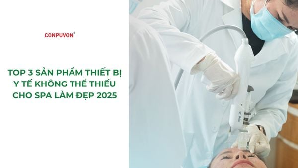 TOP 3 SẢN PHẨM VẬT TƯ Y TẾ KHÔNG THỂ THIẾU CHO SPA LÀM ĐẸP 2025