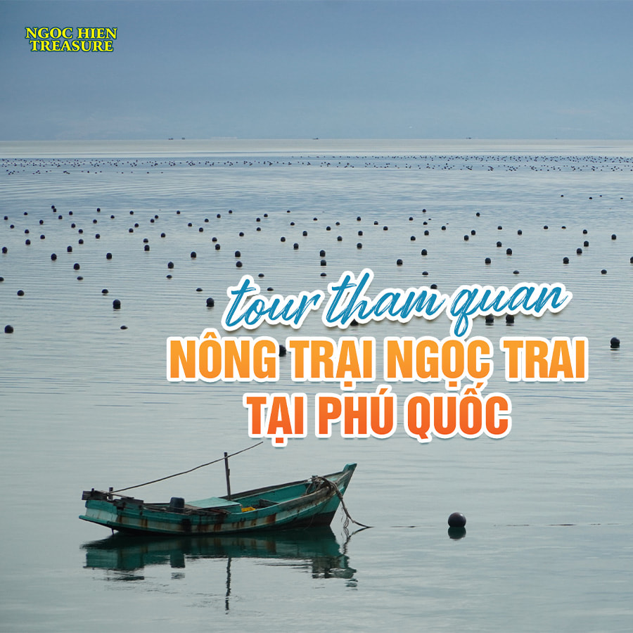 Tour tham quan nông trại ngọc trai hot nhất Phú Quốc 2025