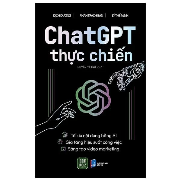 Chat GPT Thực Chiến: Hành Trình Làm Chủ AI Để Nâng Tầm Cuộc Sống