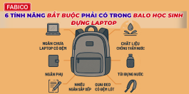 6 Tính Năng Bắt Buộc Phải Có Trong Balo Học Sinh Đựng Laptop
