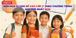 Nên Mua Gì Cho Bé Vào Lớp 1? Theo Chương Trình Học Mới Nhất 2025