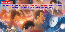 Review Conan Dư Ảnh Của Độc Nhãn - Khi Tên Tội Phạm Một Mắt Gây Nỗi Kinh Hoàng