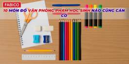 10 Món Đồ Văn Phòng Phẩm Học Sinh Nào Cũng Cần Có