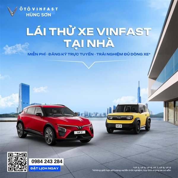 LÁI THỬ XE VINFAST TẬN NHÀ - NHẤC MÁY GỌI Ô TÔ VINFAST HÙNG SƠN CÓ MẶT NGAY