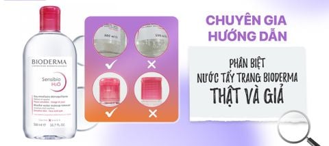Cách phân biệt nước tẩy trang Bioderma thật giả chi tiết nhất!!!