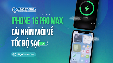 iPhone 16 Pro Max và cái nhìn mới về tốc độ sạc: Khi 