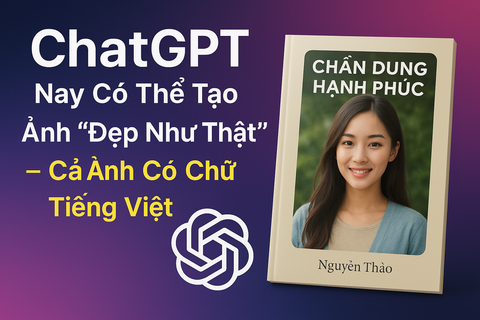 ChatGPT Nâng Cấp Siêu Mạnh Khả Năng Tạo Ảnh: Chụ Thể Mới Cho Dấu Ấn Hình Ảnh AI