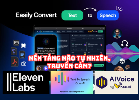 TTSOpenAI, ElevenLabs và Vbee - Nền Tảng Tạo Giọng Nói Nào Tự Nhiên, Truyền Cảm Và Viral Dành Cho Nhà Sáng Tạo Nội Dung?