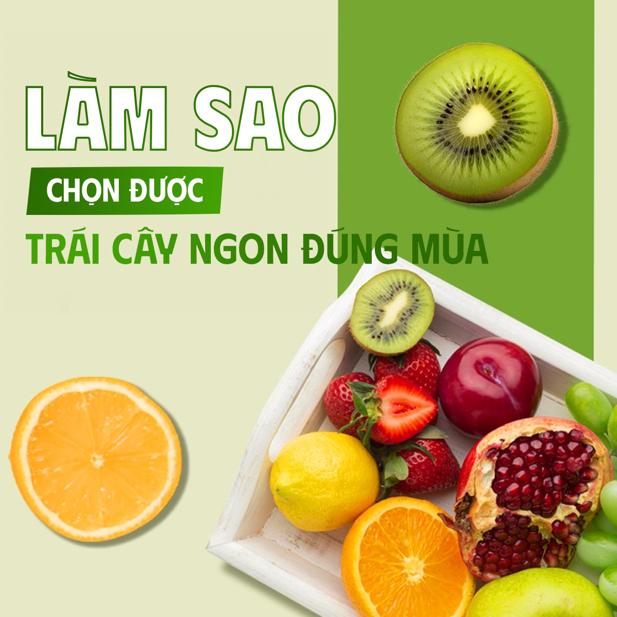 Làm Sao Để Chọn Được Trái Cây Ngon, Ngọt Và Đúng Mùa?