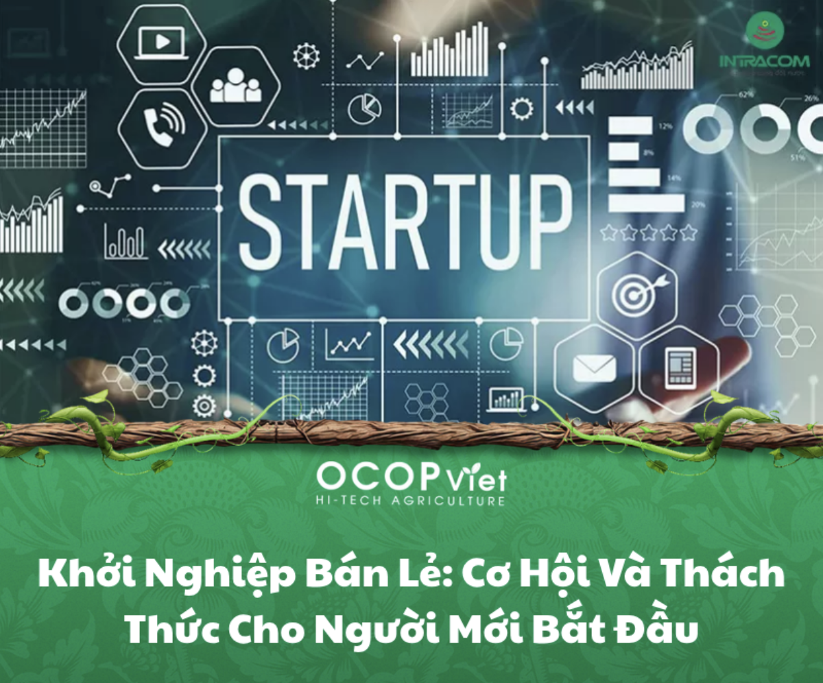 Khởi Nghiệp Bán Lẻ: Cơ Hội Và Thách Thức Cho Người Mới Bắt Đầu