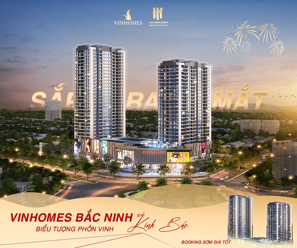 THÔNG TIN DỰ ÁN VINHOMES BẮC NINH - BIỂU TƯỢNG PHỒN VINH XỨ KINH BẮC