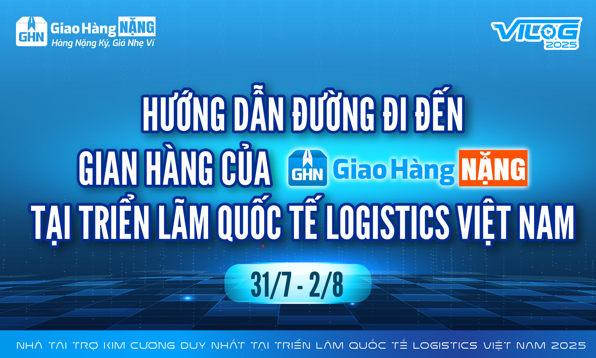 HƯỚNG DẪN ĐƯỜNG ĐI ĐẾN GIAN HÀNG CỦA GIAO HÀNG NẶNG TẠI TRIỂN LÃM QUỐC TẾ LOGISTICS VIỆT NAM (VILOG 2025)