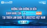 HƯỚNG DẪN ĐƯỜNG ĐI ĐẾN GIAN HÀNG CỦA GIAO HÀNG NẶNG TẠI TRIỂN LÃM QUỐC TẾ LOGISTICS VIỆT NAM (VILOG 2025)