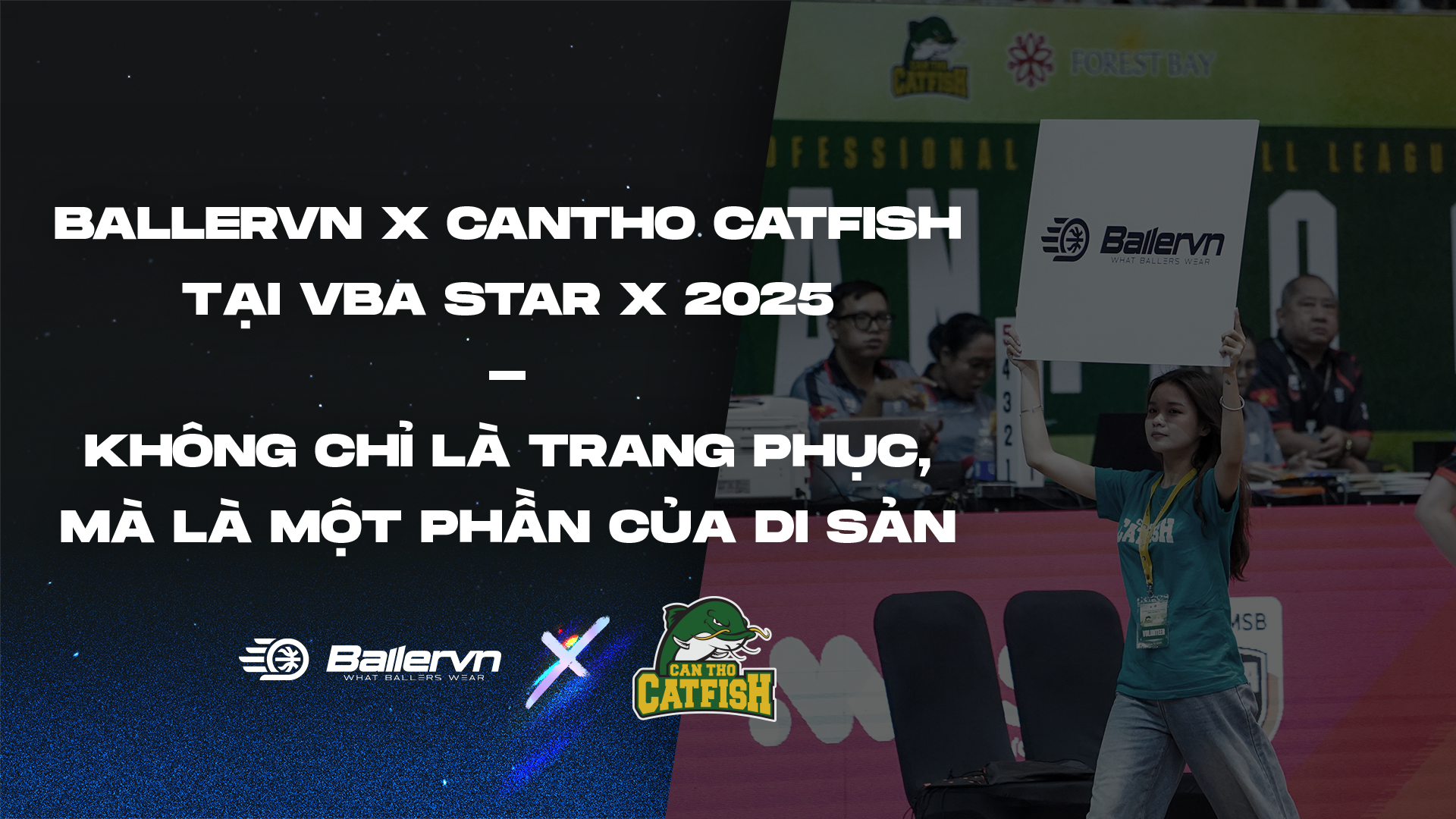 Ballervn x Cantho Catfish - VBA STAR X 2025: Không chỉ là trang phục, mà là một phần của di sản