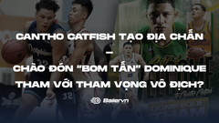 Cantho Catfish tạo địa chấn: Chào đón “bom tấn” Dominique Tham với tham vọng Vô địch?