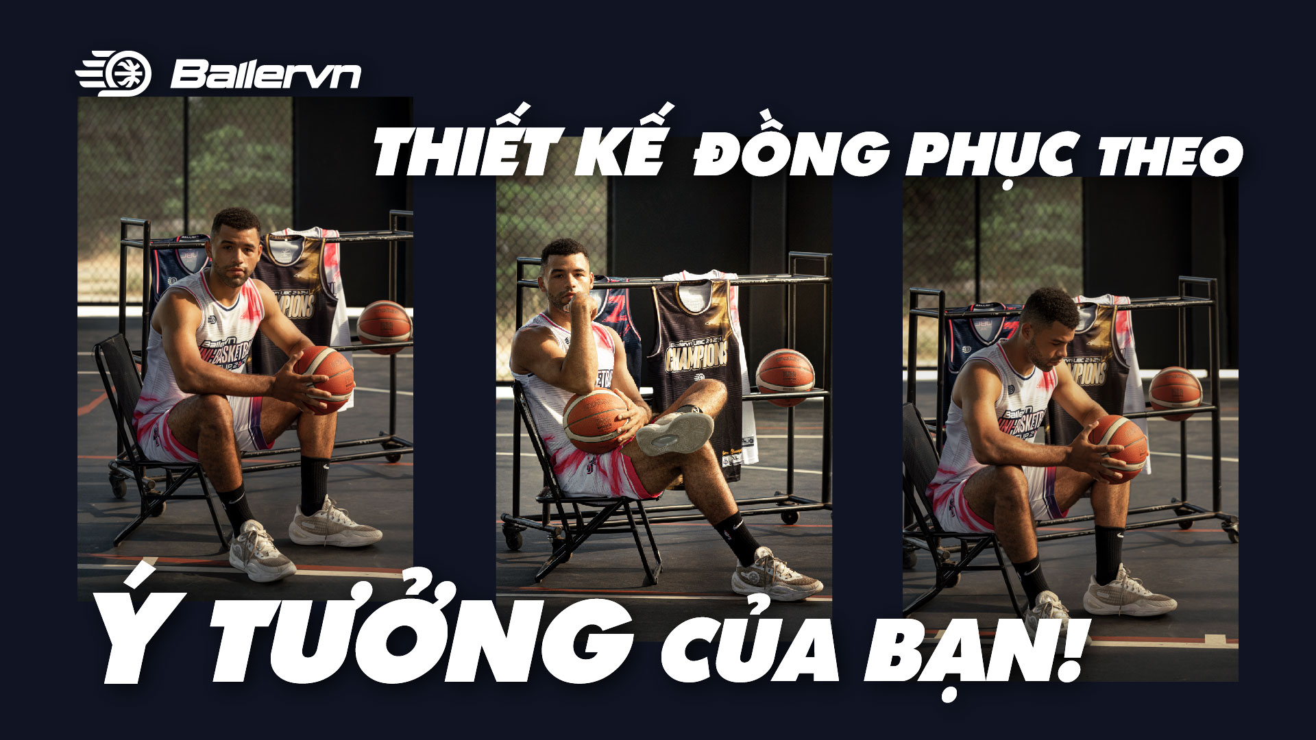 Thiết Kế Đồng Phục Bóng Rổ Theo Ý Tưởng Của Bạn - Quá Dễ Với Ballervn