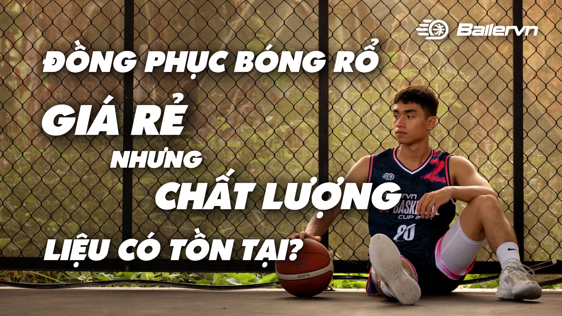 Đồng Phục Bóng Rổ Giá Rẻ Nhưng Chất Lượng Tốt Có Thật Sự Tồn Tại? Câu Trả Lời Tại Ballervn!