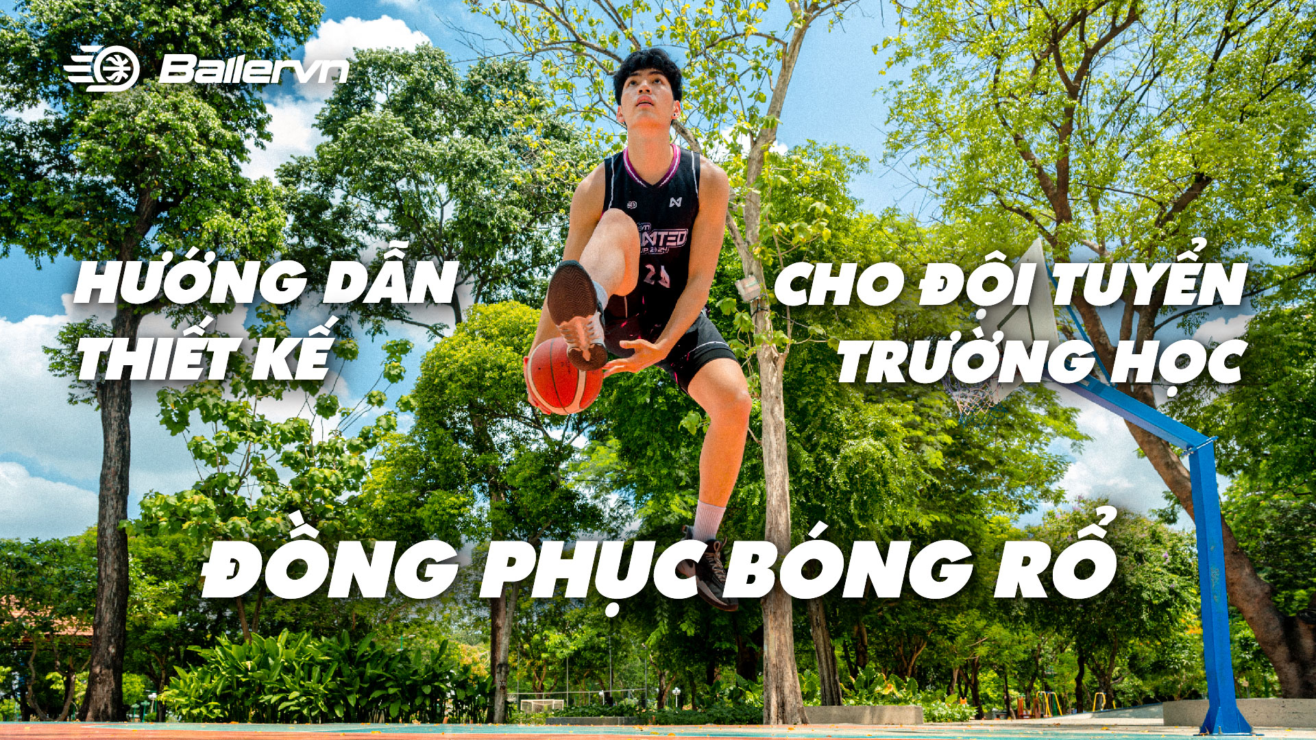 Cách Để Thiết Kế Đồng Phục Bóng Rổ Ấn Tượng Cho Trường Học. Bạn Đã Biết Chưa?