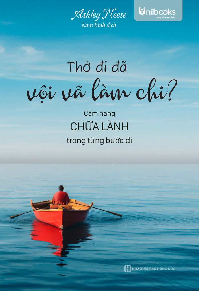 Thở đi đã, vội vã làm chi – Cẩm nang chữa lành trong từng bước đi