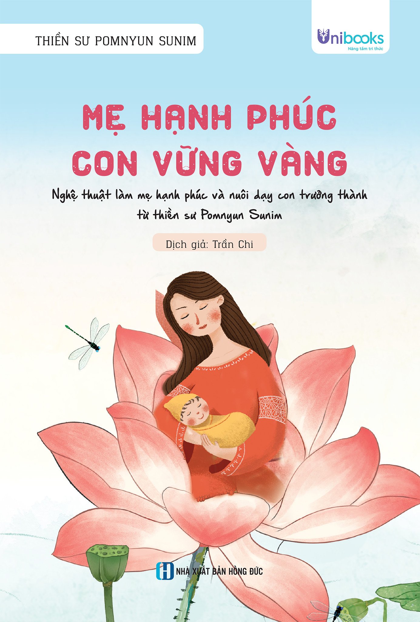 Cuốn sách Mẹ hạnh phúc, con vững vàng – Nghệ thuật làm mẹ hạnh phúc và nuôi dạy con trưởng thành