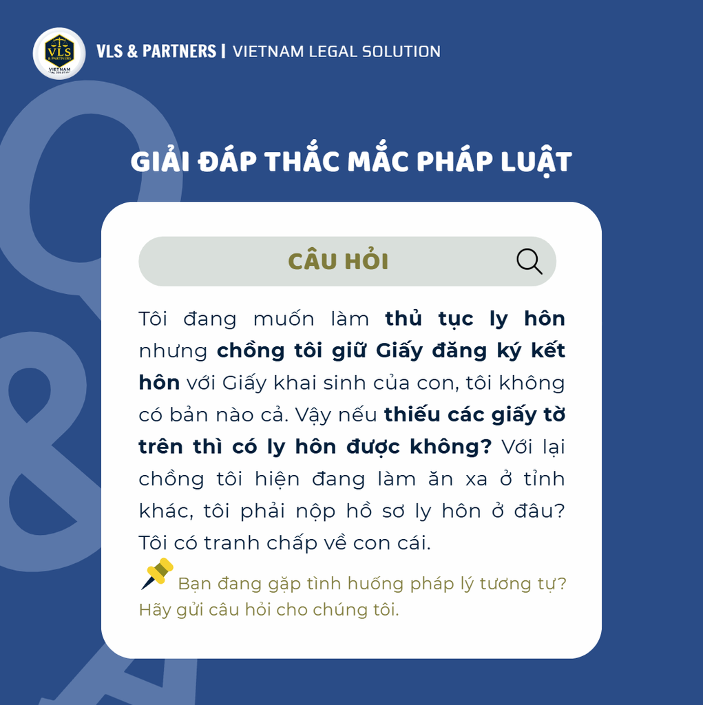 Ly hôn đơn phương thiếu giấy tờ, nộp hồ sơ thế nào khi chồng ở tỉnh khác?