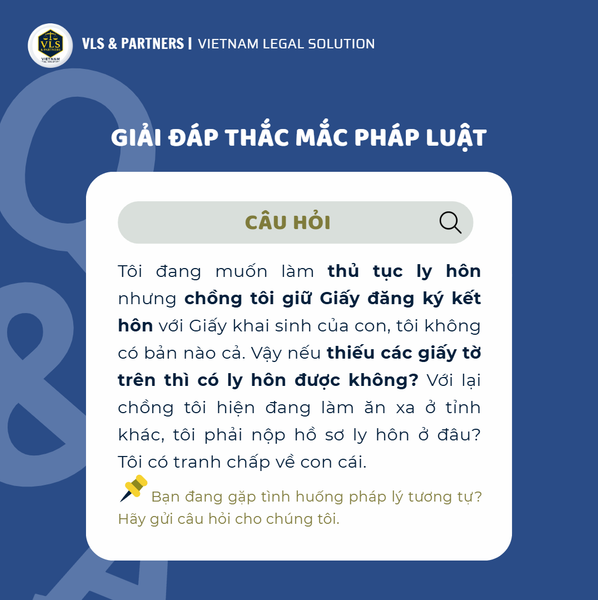 Ly hôn đơn phương thiếu giấy tờ, nộp hồ sơ thế nào khi chồng ở tỉnh khác?