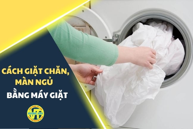 Cách giặt chăn mền và mùng, màn ngủ bằng máy giặt hiệu quả nhất
