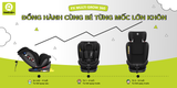 Ghế ngồi ô tô trẻ em FX Multi Grow 360 cùng bé lớn lên