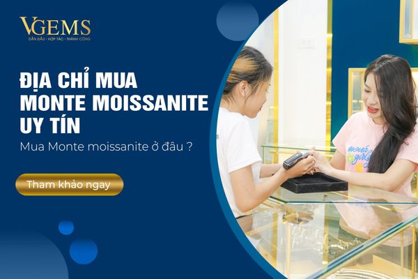 Mua Monte Moissanite Ở Đâu ? Địa Chỉ Mua Monte Moissanite Uy Tín