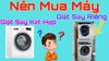 Khi nào nên mua máy giặt sấy, khi nào nên mua riêng hai máy?