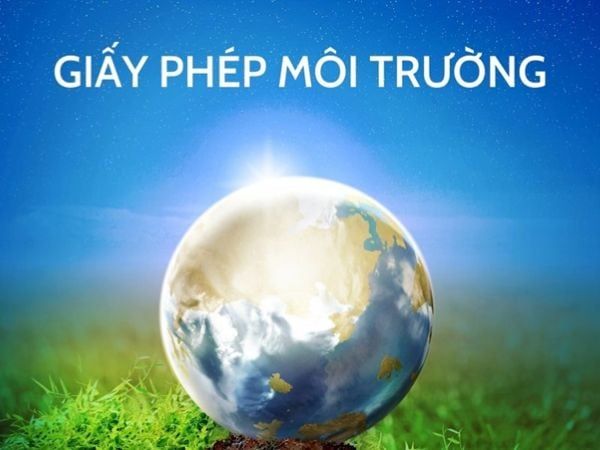 Tìm hiểu về 7 loại giấy phép môi trường quan trọng nhất