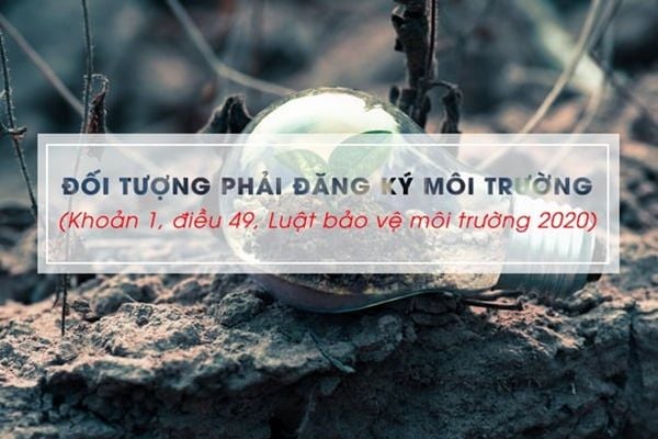 Đối tượng nào phải đăng ký môi trường?