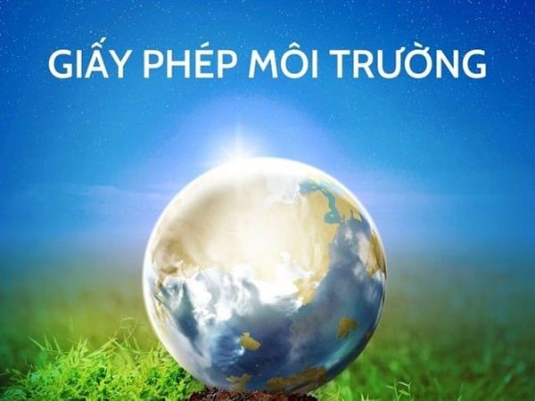 Giấy phép môi trường là tài liệu pháp lý quan trọng