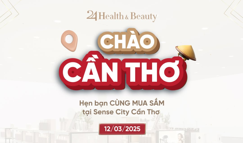 24 Health & Beauty - Ra Mắt Thương Hiệu Đầu Tiên Tại Cần Thơ, Khai Trương Cửa Hàng Mới Tại Sense City