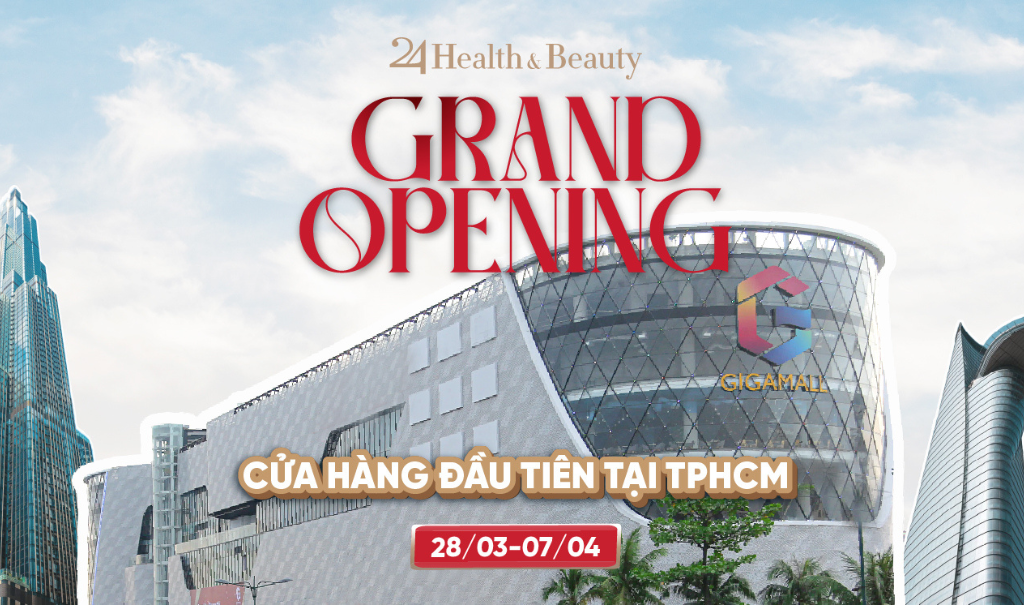 24 Health & Beauty - Khai Trương Hoành Tráng Lần Đầu Tiên Tại TP.HCM, Săn Ngay DEAL 